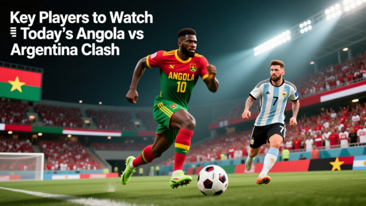 Key Players to Watch in Today’s Angola vs Argentina Clash
