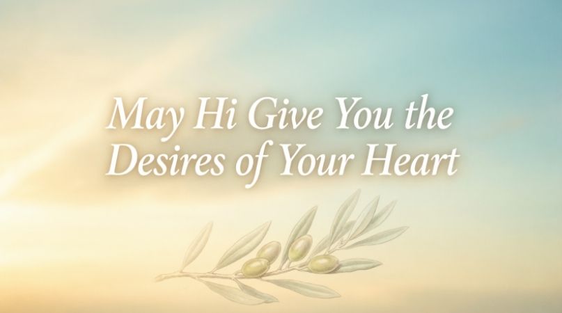 Psalm 204 May He Give You the Desires of Your Heart