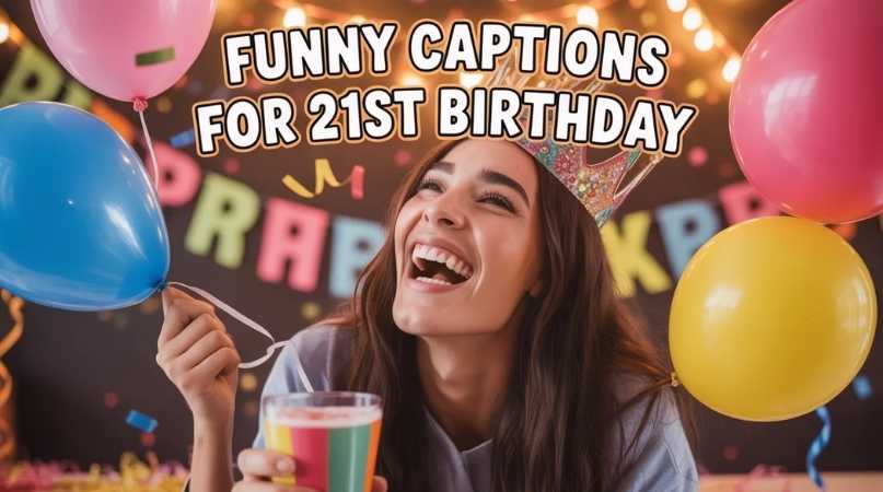 Funny Captions for 21st Birthday