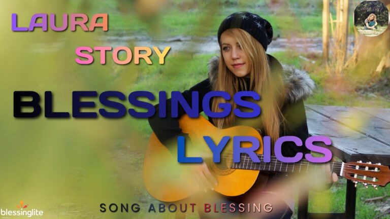 Laura Story – Blessings Lyrics That Touch Your Heart Deeply