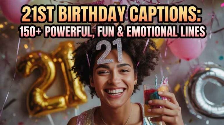 21st Birthday Captions: 150+ Powerful, Fun & Emotional Lines
